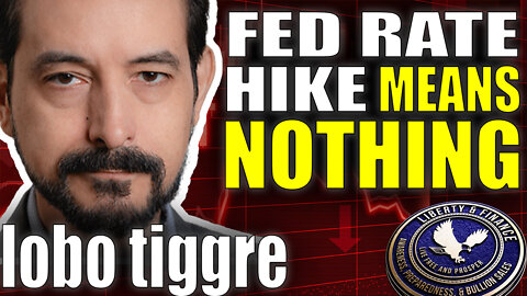 Fed Rate Hike Means NOTHING | Lobo Tiggre