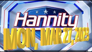 Hannity 03-27-2023