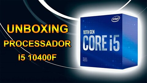 Unboxing - Processador Intel I5 10400F 2.90 GHz de 10º geração - (Português BR)