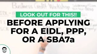 Look Out For THIS Before Applying For a EIDL, PPP or SBA7a