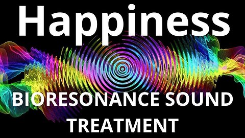 Happiness _ Sound therapy session _ Sounds of nature