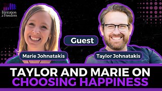 Taylor and Marie on Choosing Happiness