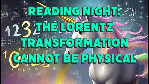 Reading Night: The Lorentz Transformation Cannot be Physical (and More from Chan Chew)