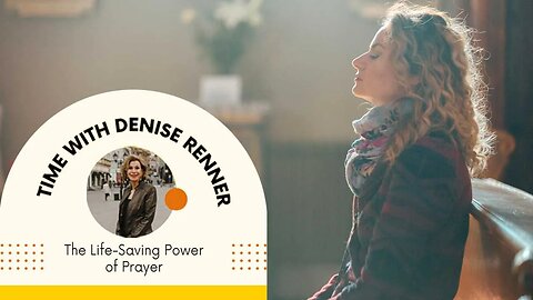 The Life-Saving Power of Prayer — Denise Renner