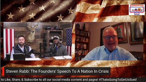 Episode #59 - Steven Rabb: Author of the Best Seller “THE FOUNDERS’ SPEECH TO A NATION IN CRISIS”