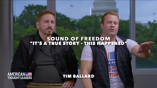 SOUND OF FREEDOM - "It's A True Story - This Happened" - Tim Ballard