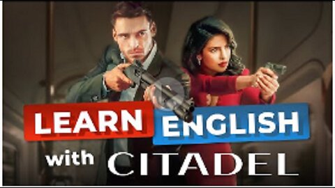 Learn English with CITADEL | Priyanka Chopra