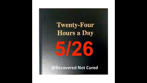 Twenty-Four Hours A Day Book Daily Reading – May 26 - A.A. - Serenity Prayer & Meditation