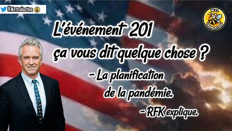 L’événement 201, ça vous dit quelque chose? - La planification de la pandémie. - RFK explique