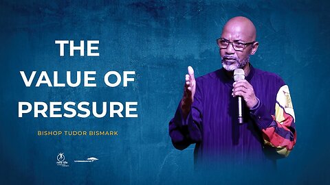Bishop Tudor Bismark : The Value of Pressure