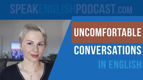 #192 How to avoid uncomfortable conversations in English