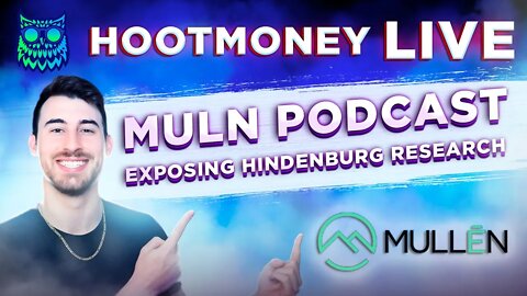 🔴 LIVE -- MULN PODCAST - EXPOSING HINDENBURG RESEARCH - Milton Todd Ault III