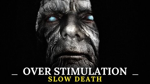 Over Stimulation: The SLOW Painful DEATH (Raw COLD TRUTH..)|HIGH Value Men|self development