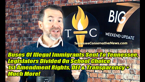 Buses Of Illegal Immigrants Sent To TN, School Choice Division, 1st Amendment, DEI + Much More!