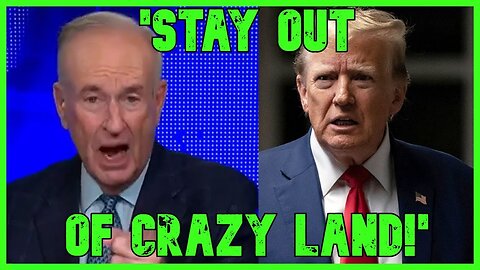 'STAY OUT OF CRAZY LAND': Bill O'Reilly SCOLDS Trump | The Kyle Kulinski Show
