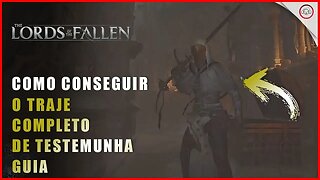 Lords of the Fallen, Como conseguir o traje completo de Testemunha Guia | Super-Dica