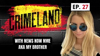 Crimeland Episode 27 - Guest News Now NME