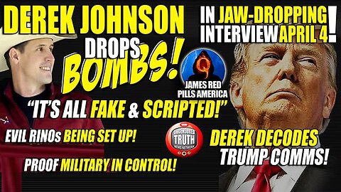 MOABS! DEREK JOHNSON INTEL BOMBSHELL! 4/4: TRUMP'S ARREST SCRIPTED! DECODING TRUMP! MILITARY OPS ON!