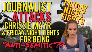 Journalists ATTACK Chrissie Mayr & Friday Night Tights for... Anti-Semitism!?