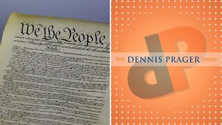 Dennis Prager: LA Times Author Believes the Constitution is Worthless