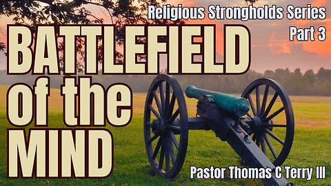 Battlefield of the Mind - Pastor Thomas Terry 6-7-23