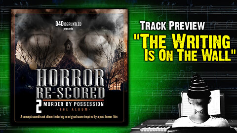Track Preview - "The Writing's On The Wall" || "Horror Re-Scored: Vol. 2" Concept Soundtrack Album