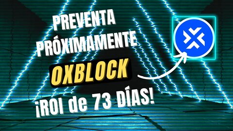 0XBLOCK español 🤑🤑 ROI de 73 DÍAS PREVENTA