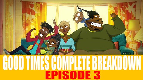 Good Times Episode 3 Break Down (Decoding the Subliminal Messaging)