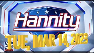 Hannity 03-14-2023