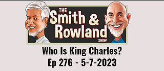 Who Is King Charles? - Ep 276 - 5-7-2023