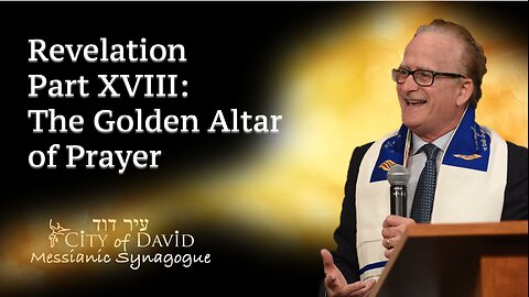 Revelation XVIII: The Golden Altar of Prayer