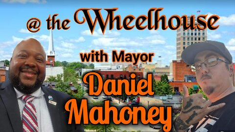 @ the Wheelhouse with the Mayor of Jackson Michigan Daniel J. Mahoney