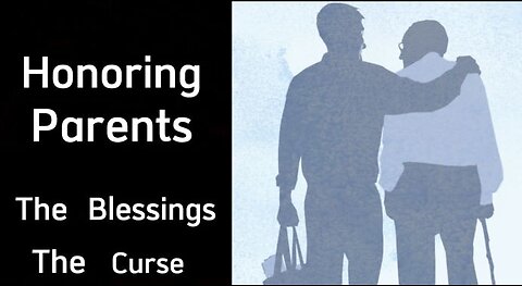 Honoring Parents II The Blessings II The Curse