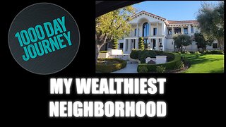 1000 Day Journey 0260 The Wealthiest Neighborhood I Walk