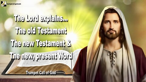 Oct 8, 2005 🎺 The Lord explains... The new present Word & The Bible... The old and new Testament
