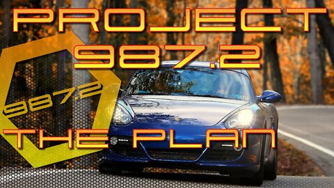 Project 987.2 - The Plan: My biggest, most expensive car project EVER