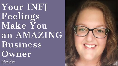Your INFJ Feelings Make You an AMAZING Business Owner - Cayci Ellis
