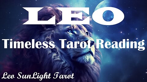 LEO - Your Path is Guided & Protected By Your Spirit Team! Blessings Coming!😄 Timeless Tarot Reading