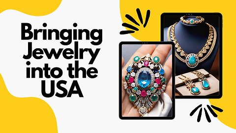 Bringing Jewelry into the USA: What You Need to Know