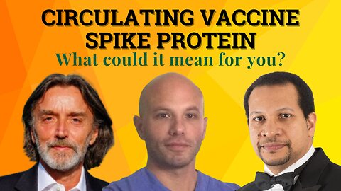 Implications of Ongoing Circulating Vaccine Spike Protein