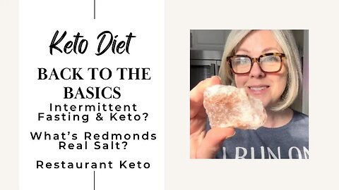 Intermittent Fasting & Keto? What is Redmond's Real Salt? Keto at Restaurant Basics of Keto Day 11