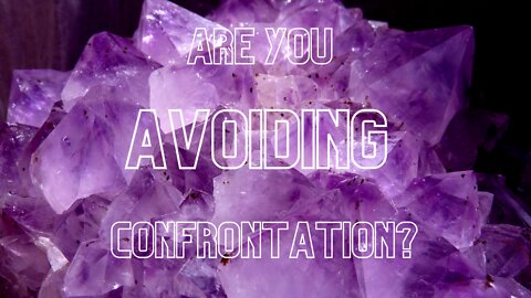 Are You Avoiding Confrontation?