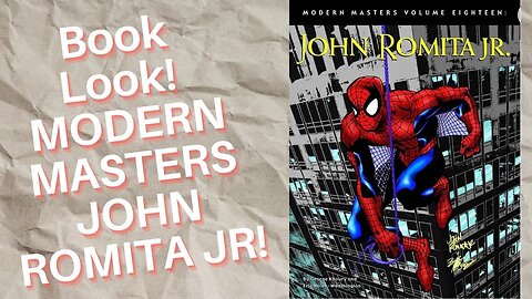 Book Look! Modern Masters John Romita Jr.! And a surprise book look at the end!