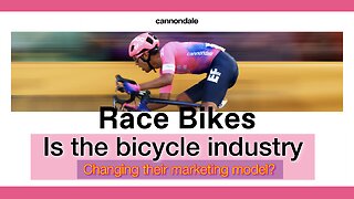 Is the bicycle industry changing their marketing model?
