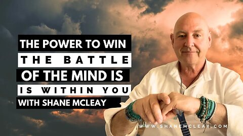 The Power To Win The Battle Of The Mind Is Within You | Initiated Shaman Shane McLeay
