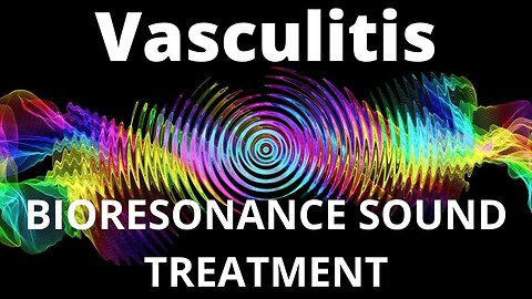 Vasculitis _ Sound therapy session _ Sounds of nature