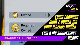 COMO COMPRAR MULTI Z POWER 100 PARA LEGENDS LIMITED COM 4th ANNIVERSARY MEDAL - DRAGON BALL LEGENDS