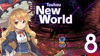 Touhou: New World - Marisa's Story Part 8 (Main Story Ending)