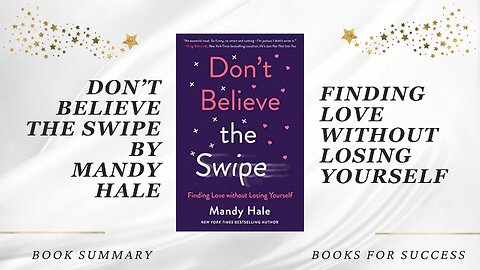 ‘Don’t Believe the Swipe’ by Mandy Hale. Finding Love Without Losing Yourself | Book Summary
