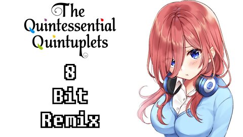 Gotoubun no Katachi [The Quintessential Quintuplets OP 2] - 8 Bit Remix